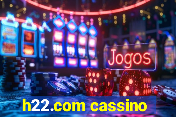 h22.com cassino